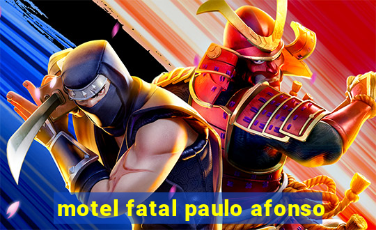 motel fatal paulo afonso